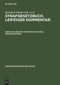 cover of the book Strafgesetzbuch. Leipziger Kommentar: Band 9 §§ 339-358; Nachtrag zum StGB; Gesamtregister