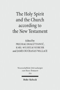 cover of the book The Holy Spirit and the Church according to the New Testament: Sixth International East-West Symposium of New Testament Scholars, Belgrade, August 25 to 31, 2013