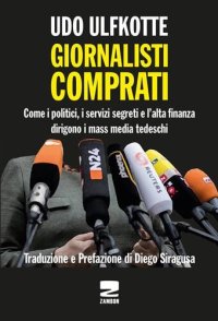 cover of the book Giornalisti comprati. Come i politici, i servizi segreti e l'alta finanza dirigono i mass media tedeschi