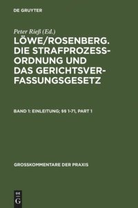 cover of the book Löwe/Rosenberg. Die Strafprozeßordnung und das Gerichtsverfassungsgesetz: Band 1 Einleitung; §§ 1-71