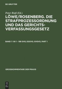 cover of the book Löwe/Rosenberg. Die Strafprozeßordnung und das Gerichtsverfassungsgesetz: Band 7 §§ 1 - 198 GVG; EGGVG; GVGVO