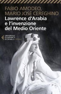 cover of the book Lawrence d’Arabia e l’invenzione del Medio Oriente