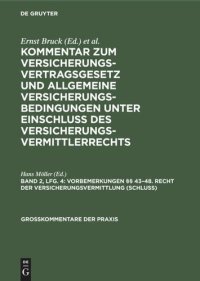 cover of the book Kommentar zum Versicherungsvertragsgesetz und Allgemeine Versicherungsbedingungen unter Einschluß des Versicherungsvermittlerrechts: Band 2, Lfg 4 Vorbemerkungen §§ 43–48. Recht der Versicherungsvermittlung (Schluß)