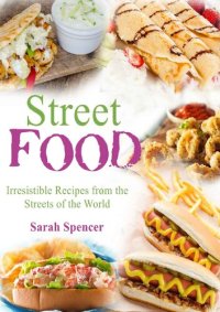 cover of the book Street Food: Irresistible Recipes from the Streets of the World