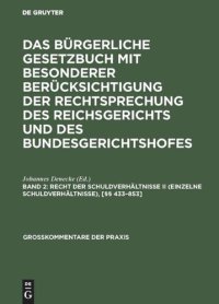 cover of the book Das Bürgerliche Gesetzbuch mit besonderer Berücksichtigung der Rechtsprechung des Reichsgerichts und des Bundesgerichtshofes: Band 2 Recht der Schuldverhältnisse II (einzelne Schuldverhältnisse), [§§ 433–853]