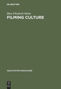 cover of the book Filming Culture: Spielarten des Dokumentierens nach der Repräsentationskrise