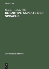 cover of the book Kognitive Aspekte der Sprache: Akten des 30. Linguistischen Kolloquiums, Gdansk 1995