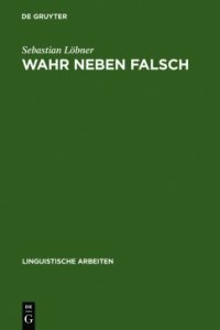 cover of the book Wahr neben Falsch: Duale Operatoren als die Quantoren natürlicher Sprache