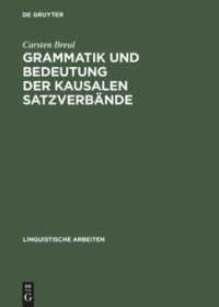 cover of the book Grammatik und Bedeutung der kausalen Satzverbände: "Because", "as", "since" und "for" im schriftsprachlichen Englisch