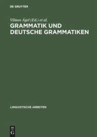 cover of the book Grammatik und deutsche Grammatiken: Budapester Grammatiktagung 1993