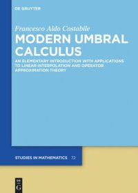 cover of the book Modern Umbral Calculus: An Elementary Introduction with Applications to Linear Interpolation and Operator Approximation Theory