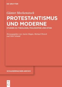 cover of the book Protestantismus und Moderne: Studien zu Theologie, Philosophie und Ethik