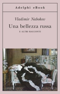 cover of the book Una bellezza russa e altri racconti