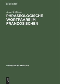 cover of the book Phraseologische Wortpaare im Französischen: »sitôt dit, sitôt fait« und Vergleichbares