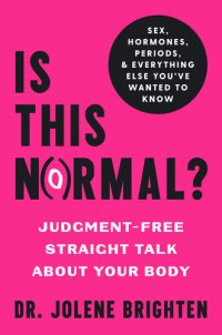 cover of the book Is This Normal?: Judgment-Free Straight Talk about Your Body