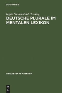 cover of the book Deutsche Plurale im mentalen Lexikon: Experimentelle Untersuchungen zum Verhältnis von Speicherung und Dekomposition