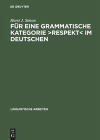 cover of the book Für eine grammatische Kategorie >Respekt< im Deutschen: Synchronie, Diachronie und Typologie der deutschen Anredepronomina