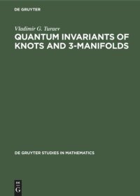 cover of the book Quantum Invariants of Knots and 3-Manifolds