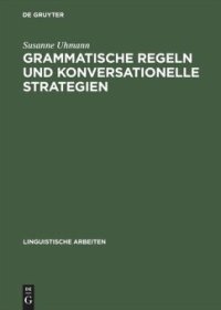 cover of the book Grammatische Regeln und konversationelle Strategien: Fallstudien aus Syntax und Phonologie