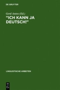 cover of the book "Ich kann ja Deutsch!": Studien zum "fortgeschrittenen" Zweitspracherwerb von Kindern ausländischer Arbeiter