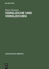 cover of the book Vergleiche und Vergleichen: Eine Studie zu Form und Funktion der Vergleichsstrukturen im Deutschen