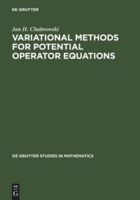 cover of the book Variational Methods for Potential Operator Equations: With Applications to Nonlinear Elliptic Equations