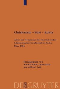 cover of the book Christentum – Staat – Kultur: Akten des Kongresses der Internationalen Schleiermacher-Gesellschaft in Berlin, März 2006