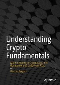 cover of the book Understanding Crypto Fundamentals: Value Investing in Cryptoassets and Management of Underlying Risks