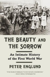 cover of the book The Beauty and the Sorrow: An Intimate History of the First World War