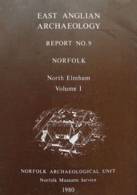 cover of the book Excavations In North Elmham Park 1967-1972. Vol. 1