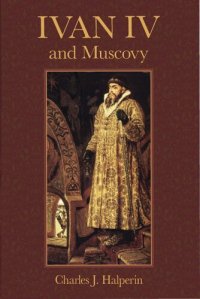 cover of the book Ivan IV and Muscovy