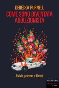 cover of the book Come sono diventata abolizionista. Polizia, proteste e libertà