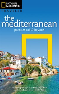 cover of the book National Geographic Traveler: The Mediterranean: Ports of Call and Beyond