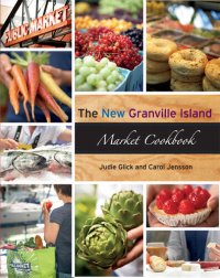 cover of the book The New Granville Island Market Cookbook