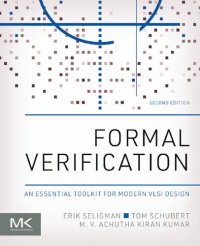 cover of the book Formal Verification: An Essential Toolkit for Modern VLSI Design