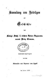 cover of the book Sammlung von Beiträgen zur Geschichte des Königl. Sächs. 1. Leichten Reiter-Regiments vacant Prinz Clemens