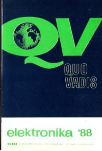 cover of the book Quo vadis elektronika '88 : Vývojové tendence vybraných elektronických oborů