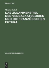 cover of the book Das Zusammenspiel der Verbalkategorien und die französischen Futura