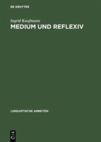 cover of the book Medium und Reflexiv: Eine Studie zur Verbsemantik