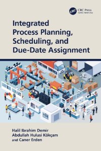 cover of the book Integrated Process Planning, Scheduling, and Due-Date Assignment