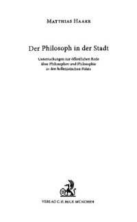 cover of the book Der Philosoph in der Stadt: Untersuchungen zur öffentlichen Rede über Philosophen und Philosophie in den hellenistischen Poleis