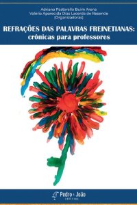 cover of the book Refrações das palavras freinetianas: crônicas para professores