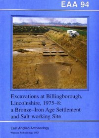 cover of the book Excavations at Billingborough, Lincolnshire, 1975-8: A Bronze-Iron Age Settlement and Salt-Working Site