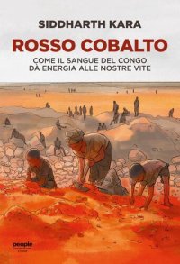 cover of the book Rosso cobalto. Come il sangue del Congo alimenta le nostre vite