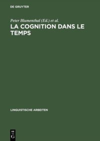 cover of the book La cognition dans le temps: Études cognitives dans le champ historique des langues et des textes