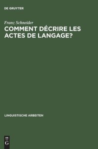 cover of the book Comment décrire les actes de langage?: De la linguistique pragmatique à la lexicographie: "La belle affaire!" et "Tu m'en diras tant!"