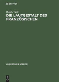 cover of the book Die Lautgestalt des Französischen: Typologische Untersuchungen