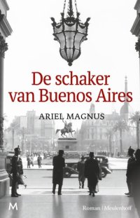 cover of the book De schaker van Buenos Aires