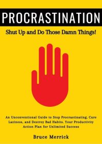 cover of the book Procrastination: Shut Up and Do Those Damn Things