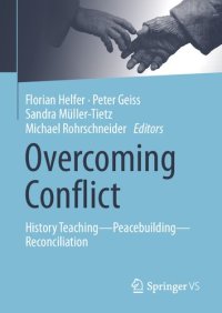 cover of the book Overcoming Conflict: History Teaching―Peacebuilding―Reconciliation